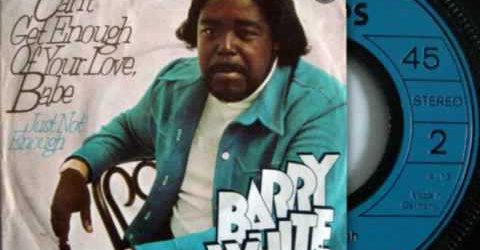 Barry White – Can’t Get Enough Of Your Love Baby.
